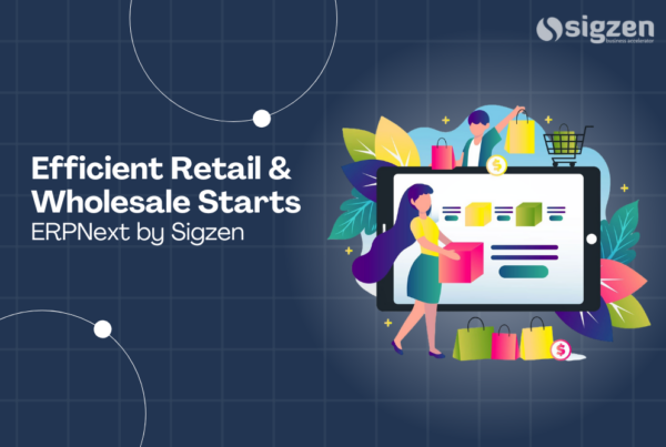 Efficient Retail & Wholesale Starts with ERPNext by Sigzen