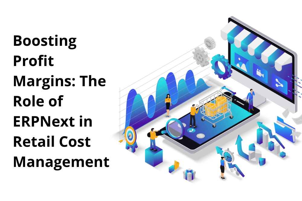 ERPNext efficiency in retail cost management